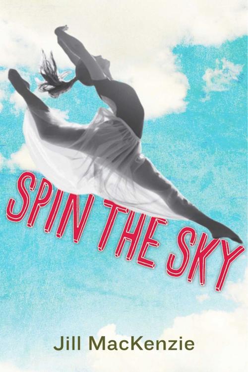 Cover of the book Spin the Sky by Jill MacKenzie, Sky Pony