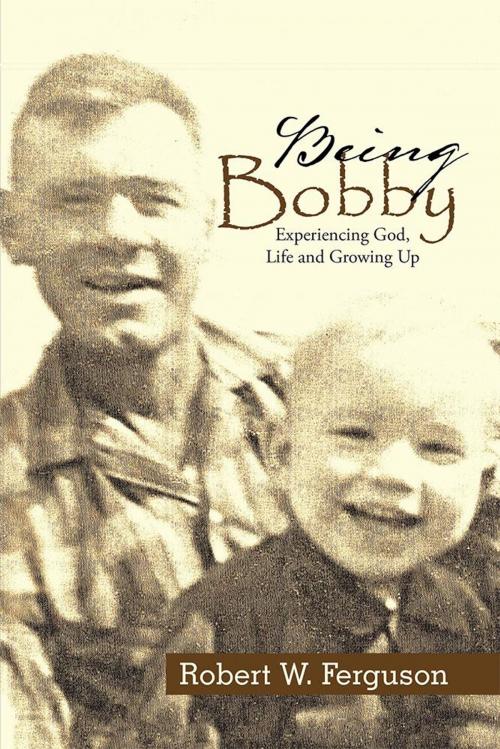 Cover of the book Being Bobby by Robert W. Ferguson, WestBow Press