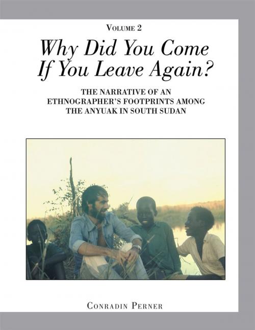 Cover of the book Why Did You Come If You Leave Again? Volume 2 by Conradin Perner, Xlibris US