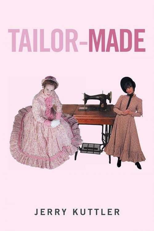 Cover of the book Tailor-Made by Jerry Kuttler, Xlibris US