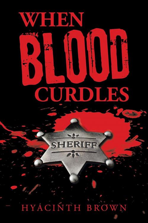 Cover of the book When Blood Curdles by Hyacinth Brown, AuthorHouse UK