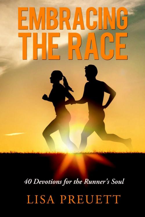 Cover of the book Embracing the Race by Lisa Preuett, CrossLink Publishing