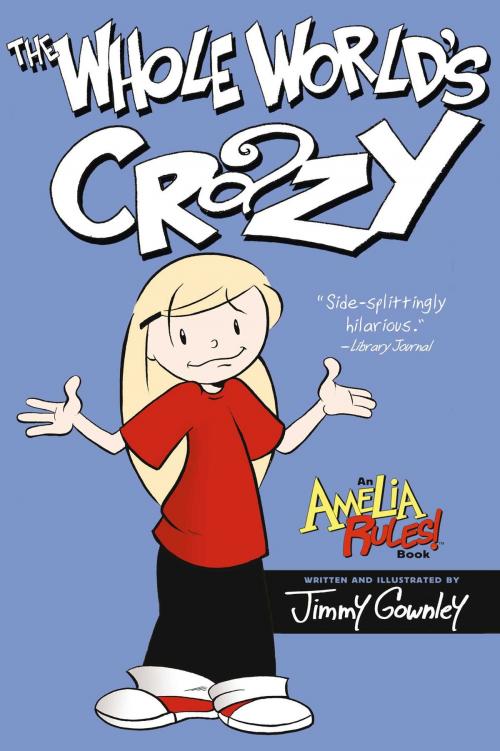 Cover of the book The Whole World's Crazy by Jimmy Gownley, Atheneum Books for Young Readers