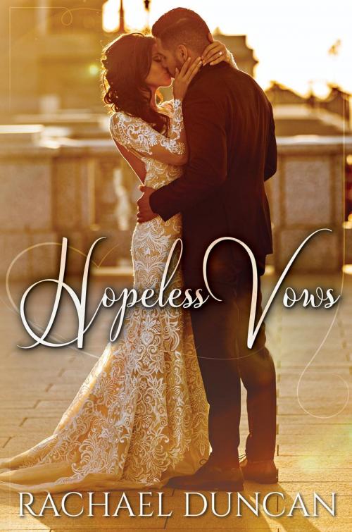 Cover of the book Hopeless Vows by Rachael Duncan, Rachael Duncan