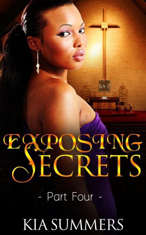 Cover of the book Exposing Secrets 4 by Kia Summers, Mahogany Publications