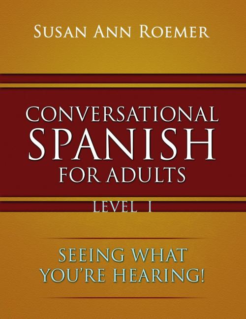 Cover of the book Conversational Spanish For Adults by Susan Ann Roemer, TotalRecall Publications, Inc.