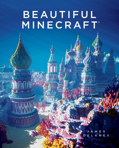 Cover of the book Beautiful Minecraft by James Delaney, No Starch Press