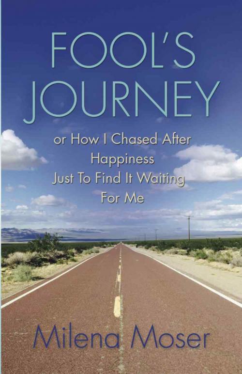 Cover of the book Fool's Journey by Milena Moser, BookLocker.com, Inc.