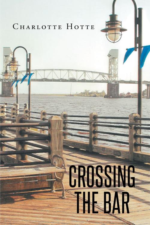 Cover of the book Crossing the Bar by Charlotte Hotte, Christian Faith Publishing