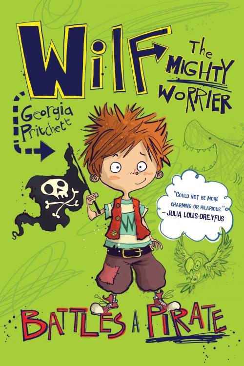 Cover of the book Wilf the Mighty Worrier: Battles a Pirate by Georgia Pritchett, Quercus