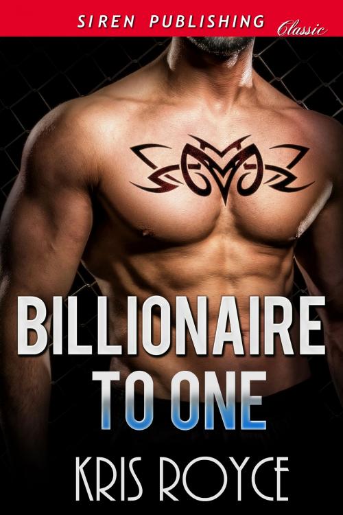 Cover of the book Billionaire to One by Kris Royce, Siren-BookStrand