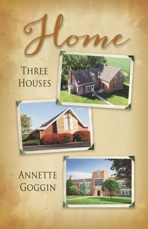 Cover of the book Home: Three Houses by Annette Goggin, Redemption Press