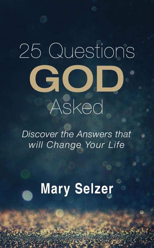 Cover of the book 25 Questions God Asked by Mary Selzer, Barbour Publishing, Inc.