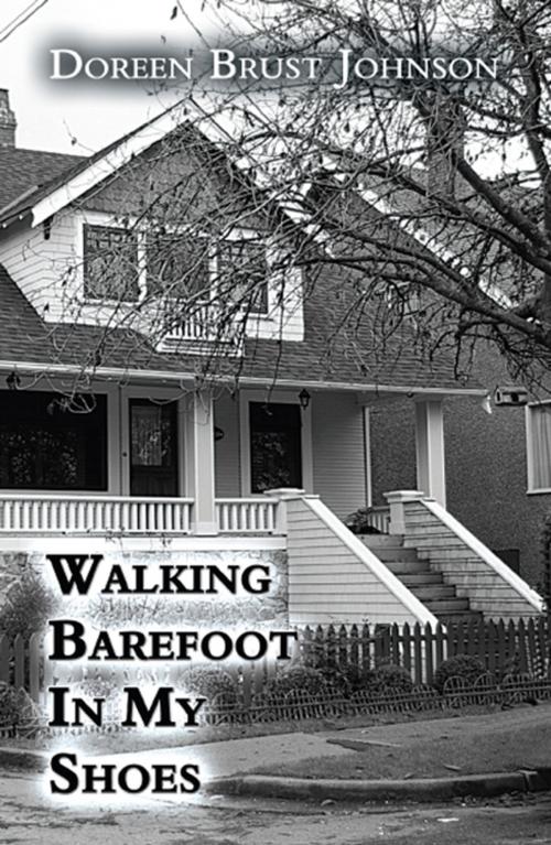Cover of the book Walking Barefoot In My Shoes by Doreen Brust Johnson, America Star Books