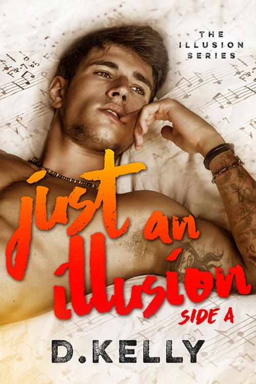 Cover of the book Just an Illusion - Side A by D. Kelly, Dee Kelly