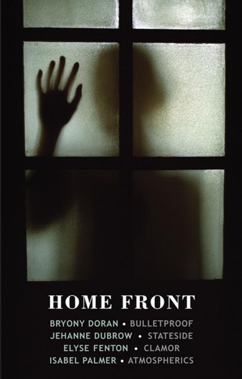 Cover of the book Home Front by Bryony Doran, Jehanne Dubrow, Elyse Fenton, Bloodaxe Books