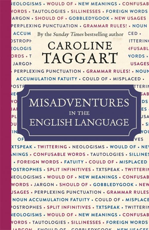 Cover of the book Misadventures in the English Language by Caroline Taggart, Michael O'Mara