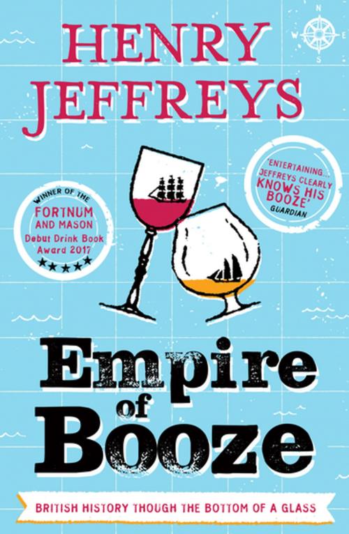 Cover of the book Empire of Booze by Henry Jeffreys, Unbound