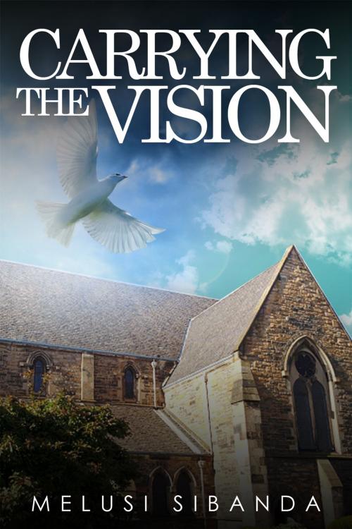 Cover of the book Carrying the Vision by Melusi Sibanda, Andrews UK