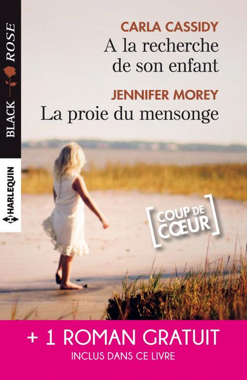 Cover of the book A la recherche de son enfant - La proie du mensonge - Double jeu amoureux by Carla Cassidy, Jennifer Morey, Patricia Rosemoor, Harlequin