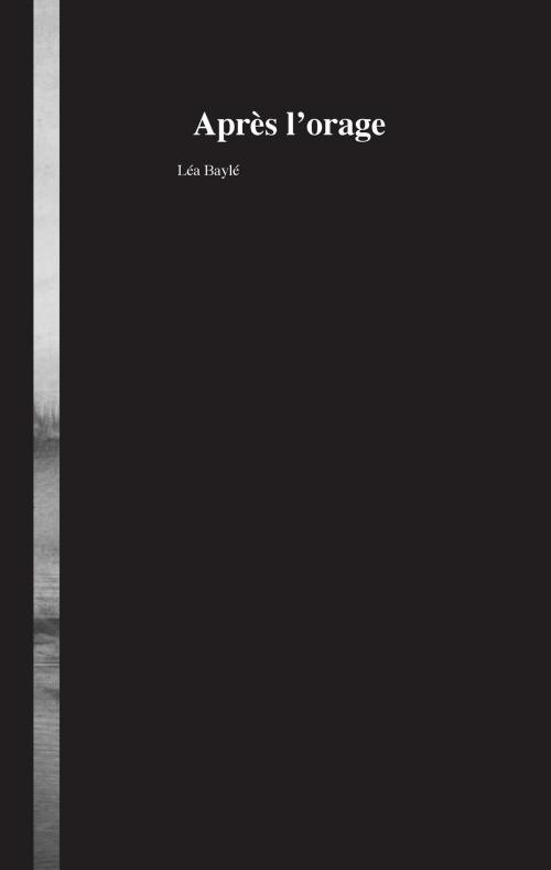 Cover of the book Après l'orage by Léa Baylé, Books on Demand