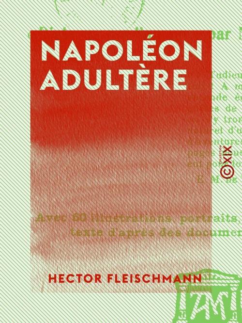 Cover of the book Napoléon adultère by Hector Fleischmann, Collection XIX