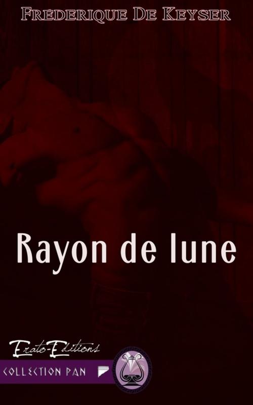 Cover of the book Rayon de Lune by Frédérique de Keyser, Erato Editions