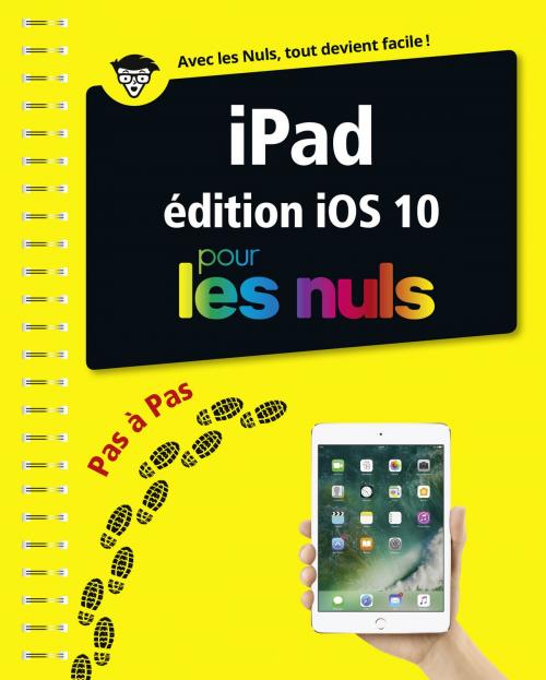 Cover of the book iPad ed iOS 10 Pas à pas pour les Nuls by Bernard JOLIVALT, edi8
