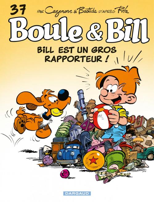 Cover of the book Boule et Bill - Tome 37 - Bill est un gros rapporteur ! by Jean Bastide, Christophe Cazenove, Jean Roba, Dargaud