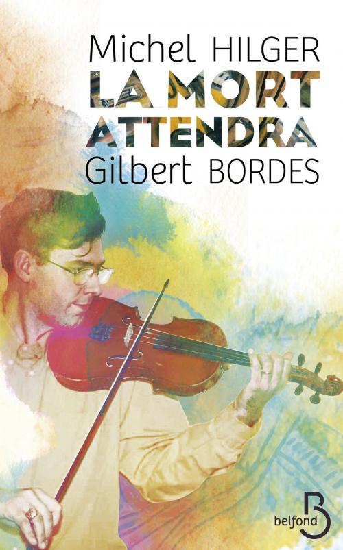 Cover of the book La Mort attendra by Gilbert BORDES, Michel HILGER, Place des éditeurs