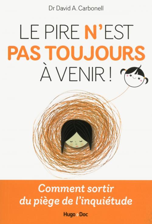 Cover of the book Le pire n'est pas toujours à venir ! by David a Carbonell, Hugo Publishing