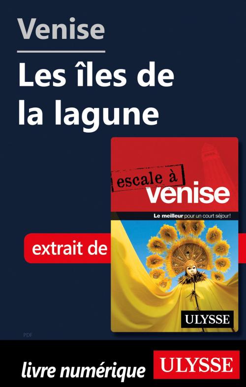 Cover of the book Venise - Les îles de la lagune by Claude Morneau, Guides de voyage Ulysse