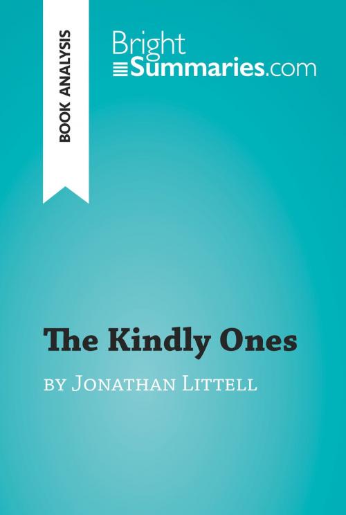 Cover of the book The Kindly Ones by Jonathan Littell (Book Analysis) by Bright Summaries, BrightSummaries.com