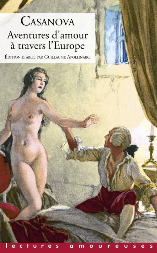 Cover of the book Aventures d'amour à travers l'Europe by Giacomo Casanova, Groupe CB