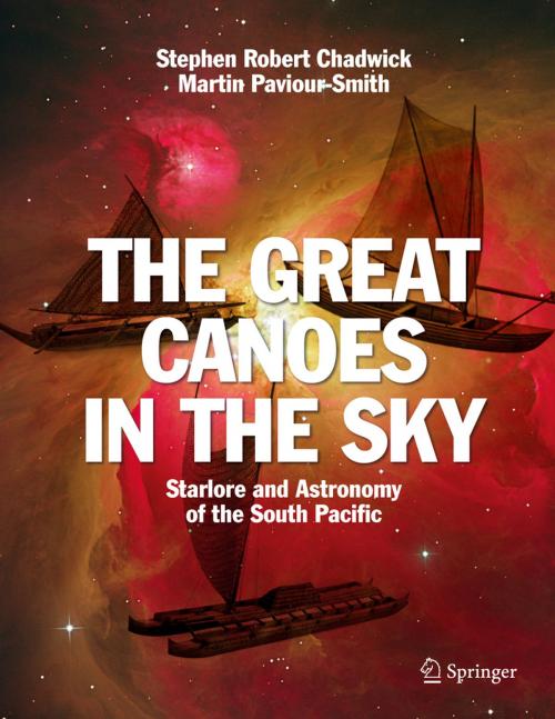 Cover of the book The Great Canoes in the Sky by Stephen Robert Chadwick, Martin Paviour-Smith, Springer International Publishing