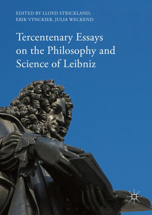 Cover of the book Tercentenary Essays on the Philosophy and Science of Leibniz by , Springer International Publishing