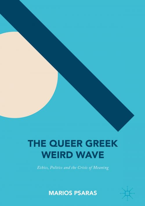 Cover of the book The Queer Greek Weird Wave by Marios Psaras, Springer International Publishing