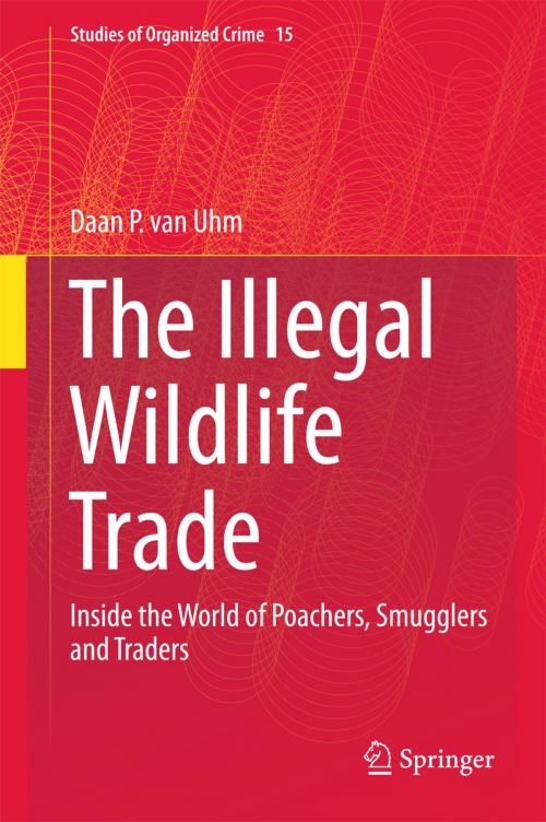 Cover of the book The Illegal Wildlife Trade by Daan P. van Uhm, Springer International Publishing