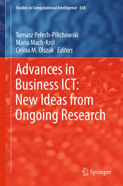 Cover of the book Advances in Business ICT: New Ideas from Ongoing Research by , Springer International Publishing