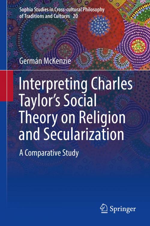 Cover of the book Interpreting Charles Taylor’s Social Theory on Religion and Secularization by Germán McKenzie, Springer International Publishing