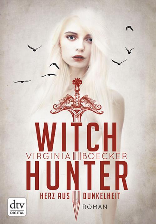 Cover of the book Witch Hunter - Herz aus Dunkelheit by Virginia Boecker, dtv