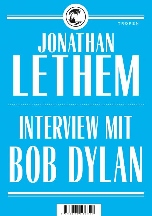 Cover of the book Interview mit Bob Dylan by Jonathan Lethem, Tropen