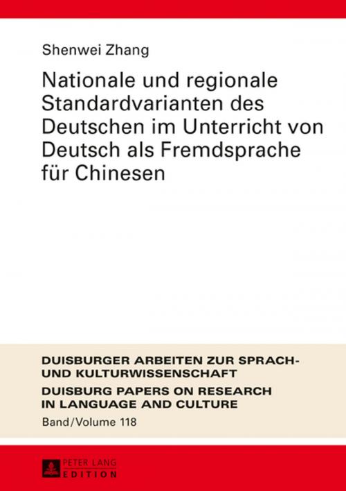 Cover of the book Nationale und regionale Standardvarianten des Deutschen im Unterricht von Deutsch als Fremdsprache fuer Chinesen by Shenwei Zhang, Peter Lang