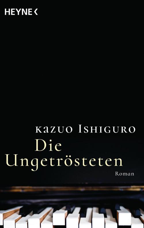 Cover of the book Die Ungetrösteten by Kazuo Ishiguro, Heyne Verlag