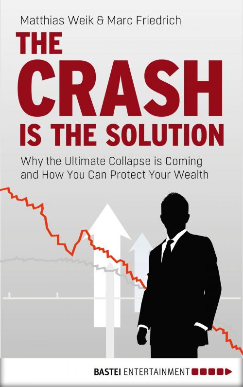 Cover of the book The Crash is the Solution by Marc Friedrich, Matthias Weik, Bastei Entertainment