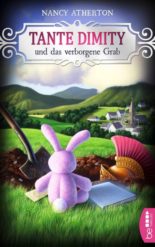 Cover of the book Tante Dimity und das verborgene Grab by Nancy Atherton, beTHRILLED by Bastei Entertainment