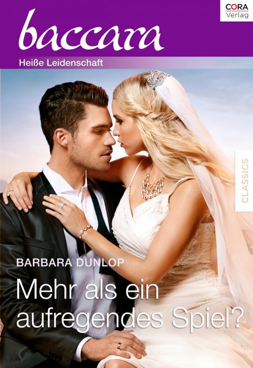 Cover of the book Mehr als ein aufregendes Spiel? by Barbara Dunlop, CORA Verlag