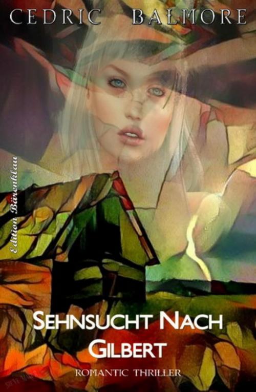 Cover of the book Sehnsucht nach Gilbert by Cedric Balmore, BookRix