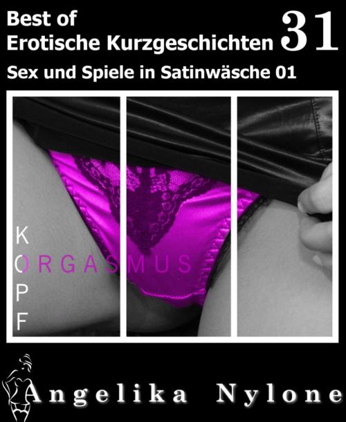 Cover of the book Erotische Kurzgeschichten - Best of 31 by Angelika Nylone, BookRix