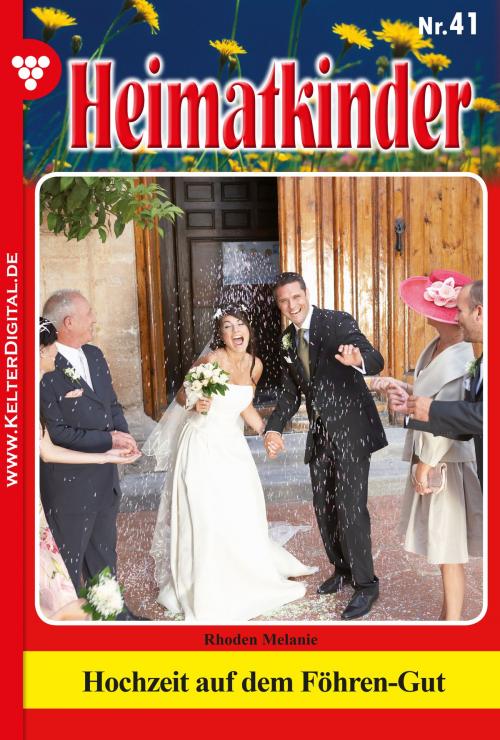 Cover of the book Heimatkinder 41 – Heimatroman by Melanie Rhoden, Kelter Media